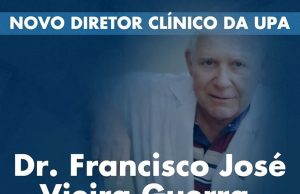 Dr. Francisco José Vieira Guerra é o novo Diretor Clínico da UPA