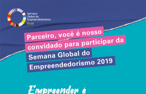 SEMANA GLOBAL DO EMPREENDEDORISMO 2019 | Venha ser nosso parceiro