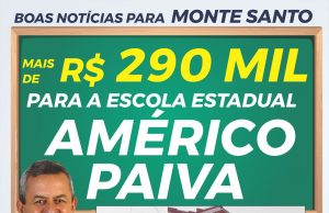 Boas notícias para Monte Santo de Minas. Mais de R$ 290 mil para a Escola Estadual Américo de Paiva