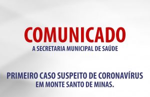 A Secretaria Municipal de Saúde comunica o primeiro caso suspeito de CORONAVÍRUS 2019 (COVID-19) em nosso município.
