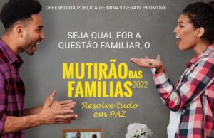 Defensoria Pública de Minas abre inscrições para o primeiro Mutirão das Famílias no estado