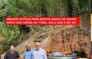 Grande notícia para Monte Santo de Minas! Início das obras do Túnel Bala sob a BR 491