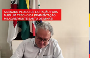 Assinado pedido de licitação para mais um trecho da pavimentação Milagre/Monte Santo de Minas