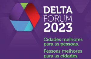 Delta Forum 2023 amplia os debates sobre o desenvolvimento econômico das cidades