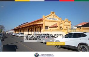 Seminário em Monte Santo de Minas destaca fortalecimento do acolhimento familiar