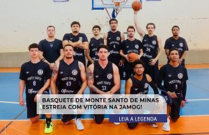 Basquete brilha e vence na estreia em Monte Santo de Minas